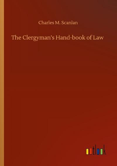 The Clergyman’s Hand-book of Law
