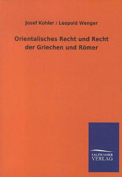 Orientalisches Recht und Recht der Griechen und Römer