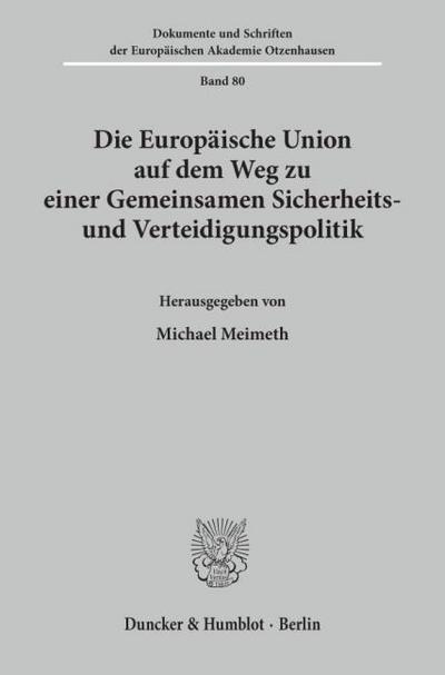 Die Europäische Union auf dem Weg zu einer Gemeinsamen Sicherheits- und Verteidigungspolitik.