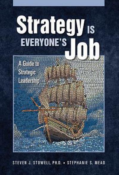 Strategy Is Everyone’s Job: A Guide to Strategic Leadership