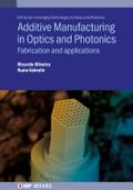 Additive Manufacturing in Optics and Photonics