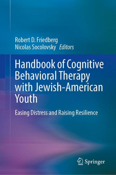 Handbook of Cognitive Behavioral Therapy with Jewish-American Youth