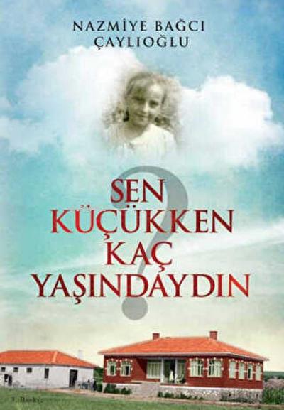 Sen Kücükken Kac Yasindaydin