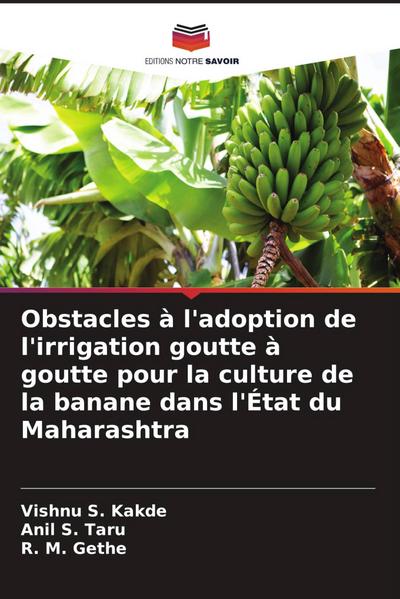 Obstacles à l’adoption de l’irrigation goutte à goutte pour la culture de la banane dans l’État du Maharashtra