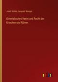 Orientalisches Recht und Recht der Griechen und Rö