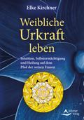 Weibliche Urkraft leben