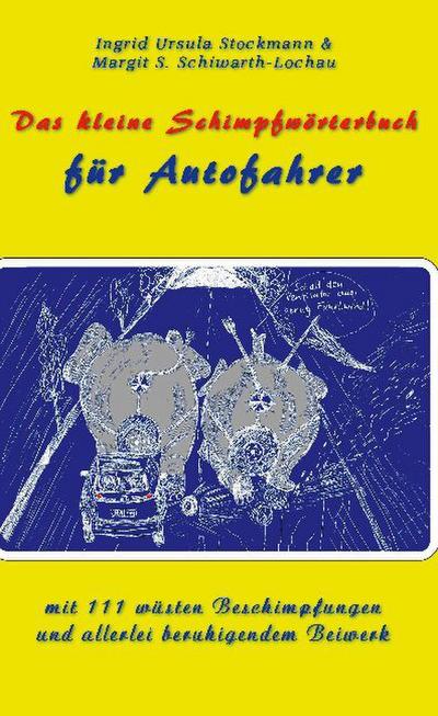 Das kleine Schimpfwörterbuch für Autofahrer