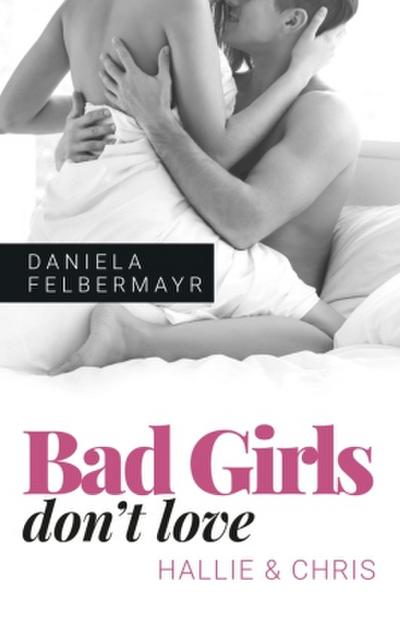 Bad Girls don’t love