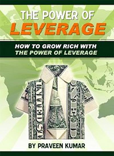 How to Grow Rich with The Power of Leverage