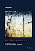 Who’s Afraid of Instrumental Reason?