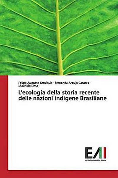 L’ecologia della storia recente delle nazioni indigene Brasiliane
