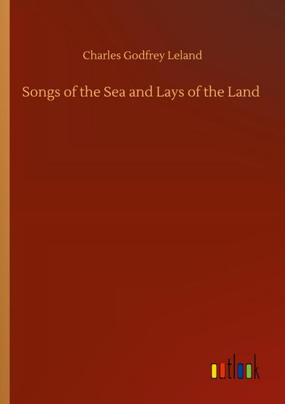 Songs of the Sea and Lays of the Land