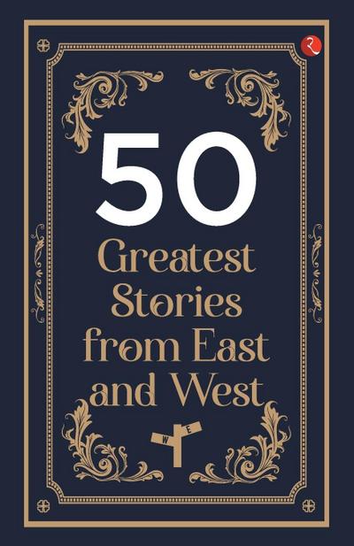 50 Greatest Stories from East and West