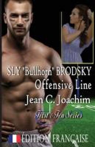 Sly "Bullhorn" Brodsky, Ligne d’Attaque