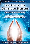 Die Kunst des Geistigen Heilens