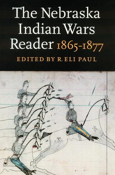 The Nebraska Indian Wars Reader
