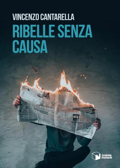 Cantarella, V: Ribelle senza causa