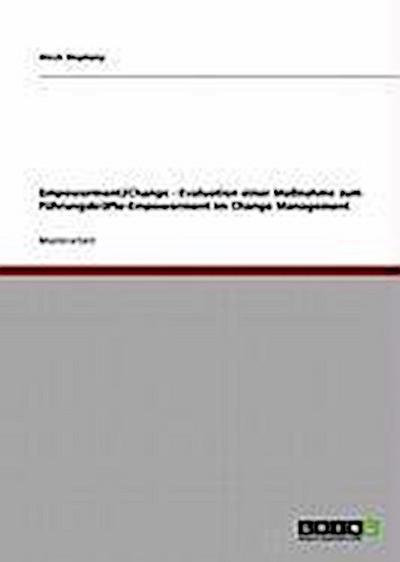 Empowerment2Change - Evaluation einer Maßnahme zum  Führungskräfte-Empowerment im  Change Management