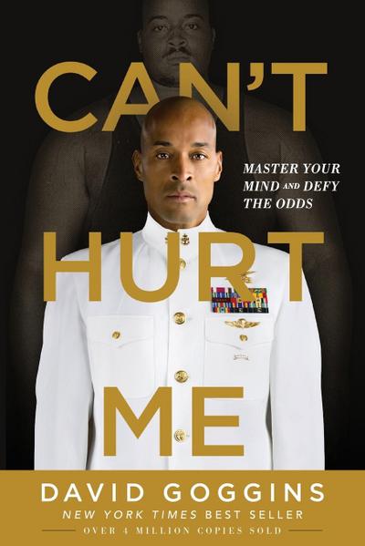 Can’t Hurt Me: Master Your Mind and Defy the Odds