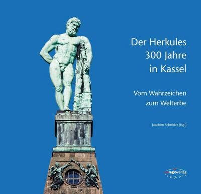 Der Herkules - 300 Jahre in Kassel