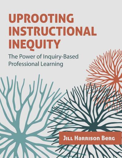 Uprooting Instructional Inequity