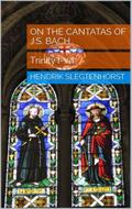 On the Cantatas of J.S. Bach: Trinity I-VII (The Bach Cantatas, #1)