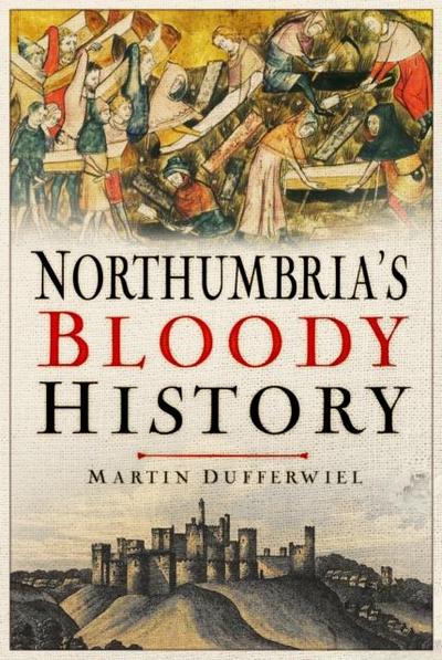 Northumbria’s Bloody History