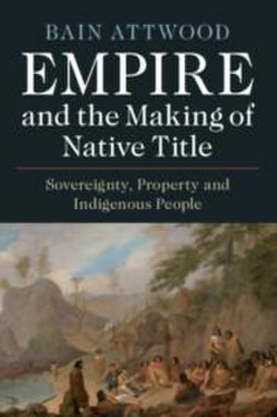 Empire and the Making of Native Title