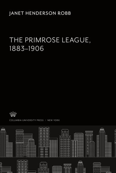 The Primrose League 1883-1906
