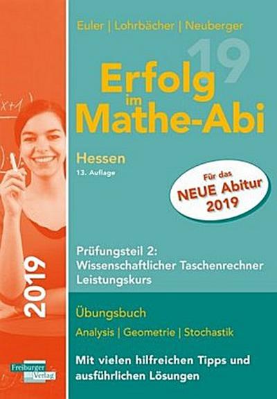 Erfolg im Mathe-Abi 2019 Hessen Prüfungsteil 2: Wissenschaftlicher Taschenrechner Leistungskurs