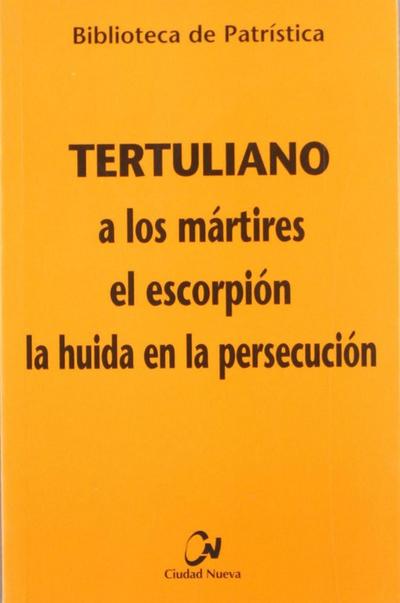 Alos mártires ; El escorpión ; Huida en la persecución