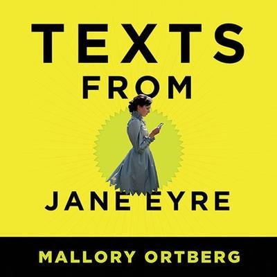 Texts from Jane Eyre Lib/E: And Other Conversations with Your Favorite Literary Characters
