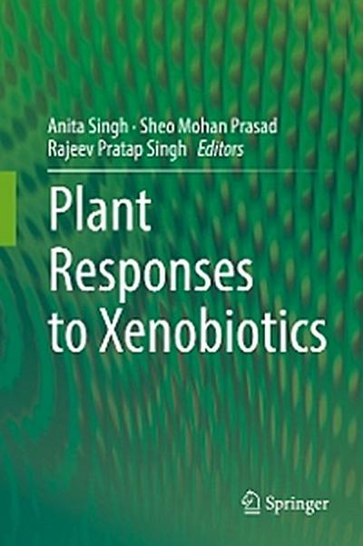 Plant Responses to Xenobiotics