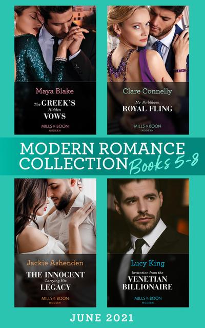 Modern Romance June 2021 Books 5-8: The Greek’s Hidden Vows / My Forbidden Royal Fling / The Innocent Carrying His Legacy / Invitation from the Venetian Billionaire
