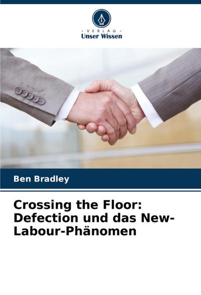 Crossing the Floor: Defection und das New-Labour-Phänomen