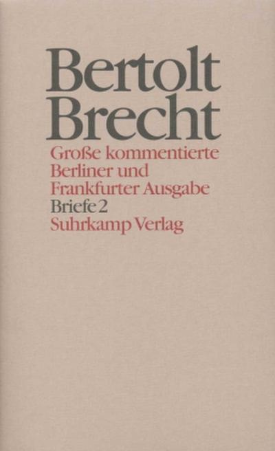 Werke, Große kommentierte Berliner und Frankfurter Ausgabe Briefe. Tl.2