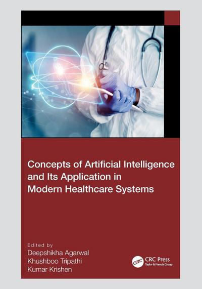 Concepts of Artificial Intelligence and its Application in Modern Healthcare Systems