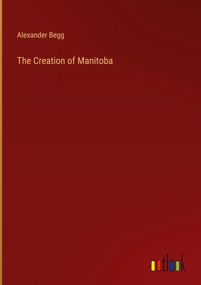 The Creation of Manitoba
