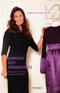 Einfach gut angezogen: Wie jede Frau ihren eigenen