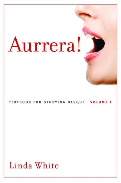 Aurrera!: A Textbook for Studying Basque, Volume 1 Volume 1