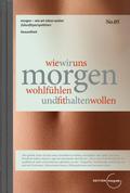 wie wir uns morgen wohlfühlen und fit halten wollen