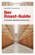 Der Knast-Guide, für Verurteilte, Angehörige und Interessierte: für Verurteilte, Angehörige und Interessierte (Beck-Rechtsberater im dtv)