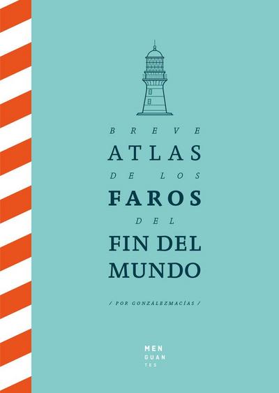 Breve atlas de los faros del fin del mundo