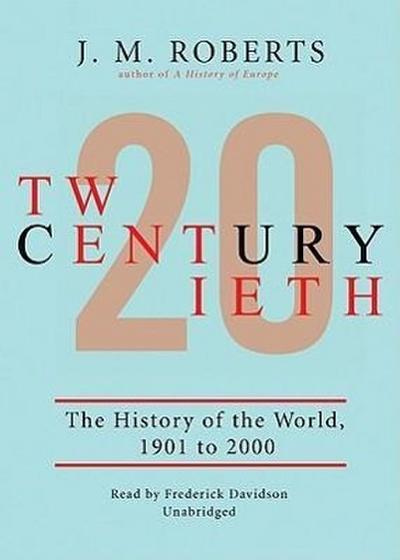 Twentieth Century, Part I: The History of the World, 1901-2000