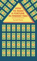 How to Make a Fortune in Finder’s Fees: New and Revised Edition