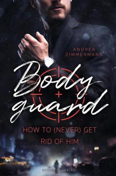 Bodyguard - How to (never) get rid of him