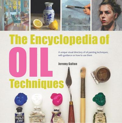 The Encyclopedia of Oil Painting Techniques