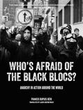 Who’s Afraid of the Black Blocs?