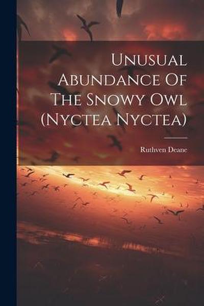 Unusual Abundance Of The Snowy Owl (nyctea Nyctea)