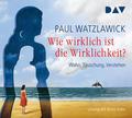 Wie wirklich ist die Wirklichkeit? - Wahn, Täuschu